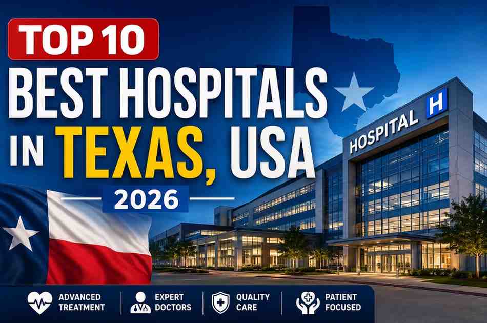 Best Hospitals in Texas, USA – Top 10 Hospitals for Quality Healthcare