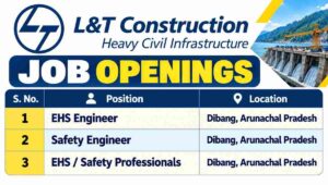 L&T Heavy Civil Recruitment 2026 – EHS & Safety Engineer Jobs in Arunachal Pradesh